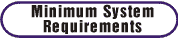 Minimum System Requirements
